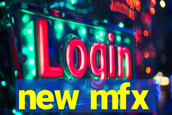 new mfx